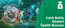 Canlı bahis siteleri üyelik bonusu